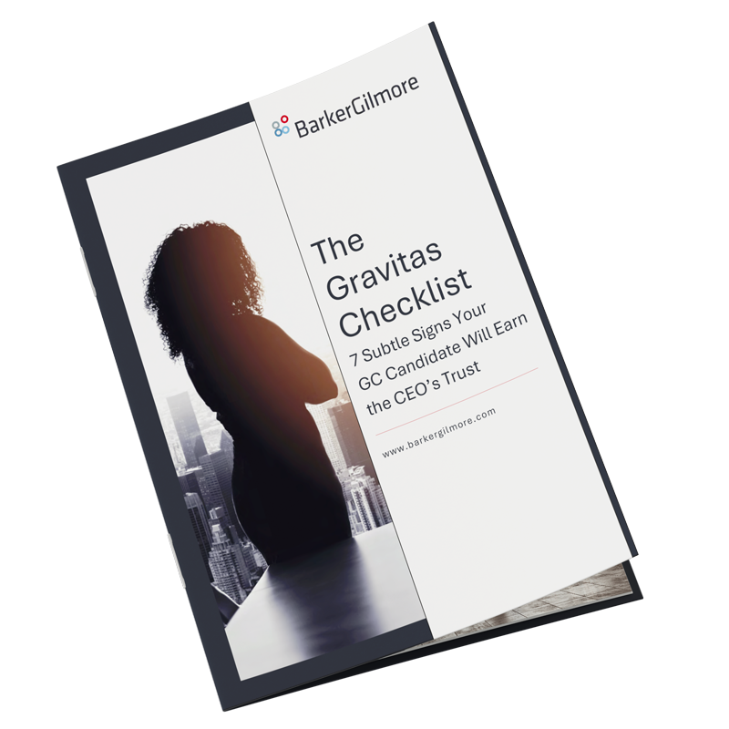 The Gravitas Checklist -- 7 Subtle Signs Your GC Candidate Will Earn the CEO's Trust