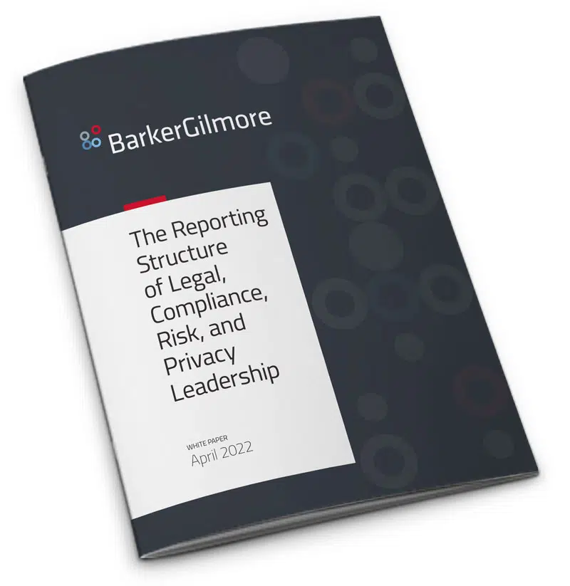 The Reporting Structure of Legal, Compliance, Risk, and Privacy Leadership